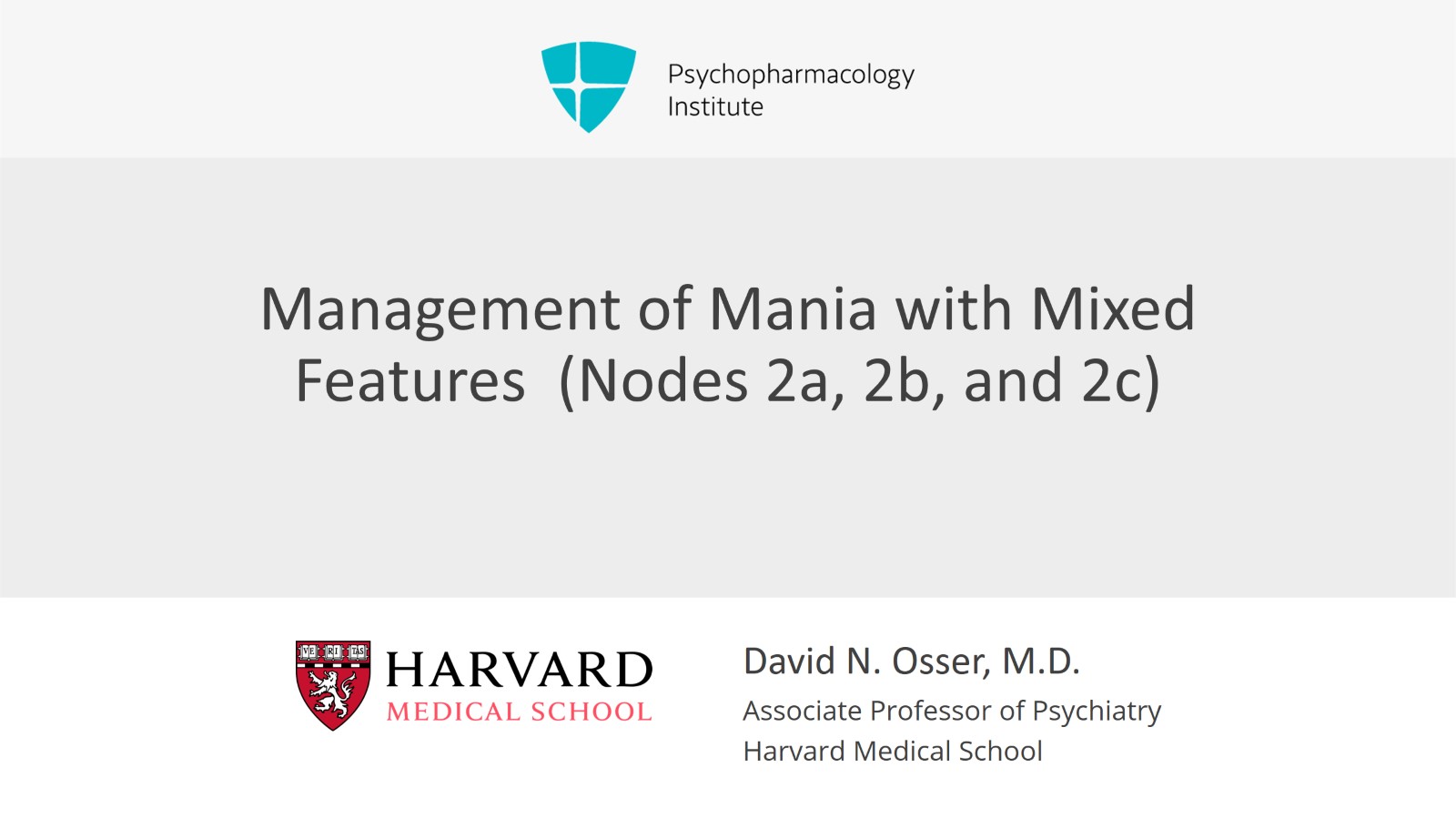 Management of Mania with Mixed Features  (Nodes 2a, 2b, and 2c) Slide 1 of 15
