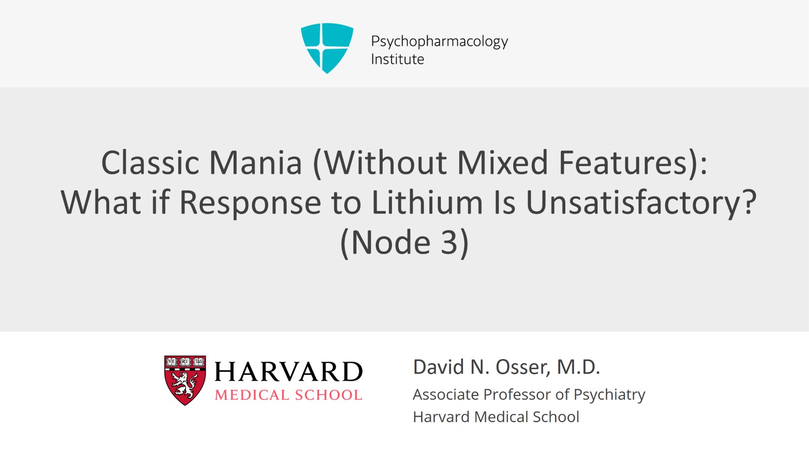 Classic Mania (Without Mixed Features): What if Response to Lithium Is Unsatisfactory? (Node 3) Slide 1 of 12