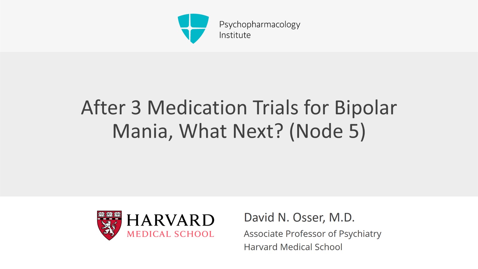 After 3 Medication Trials for Bipolar Mania, What Next?  (Node 5) Slide 1 of 14