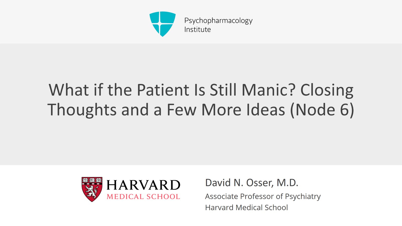 What if the Patient Is Still Manic? Closing Thoughts and a Few More Ideas (Node 6) Slide 1 of 12
