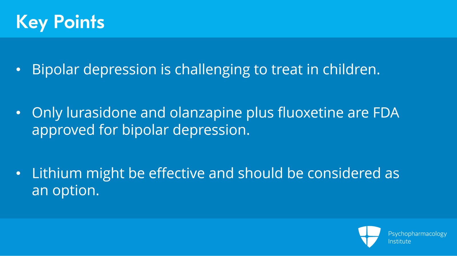 Childhood and Adolescent Bipolar Depression: Therapeutic Challenges and Recommendations Slide 10 of 11