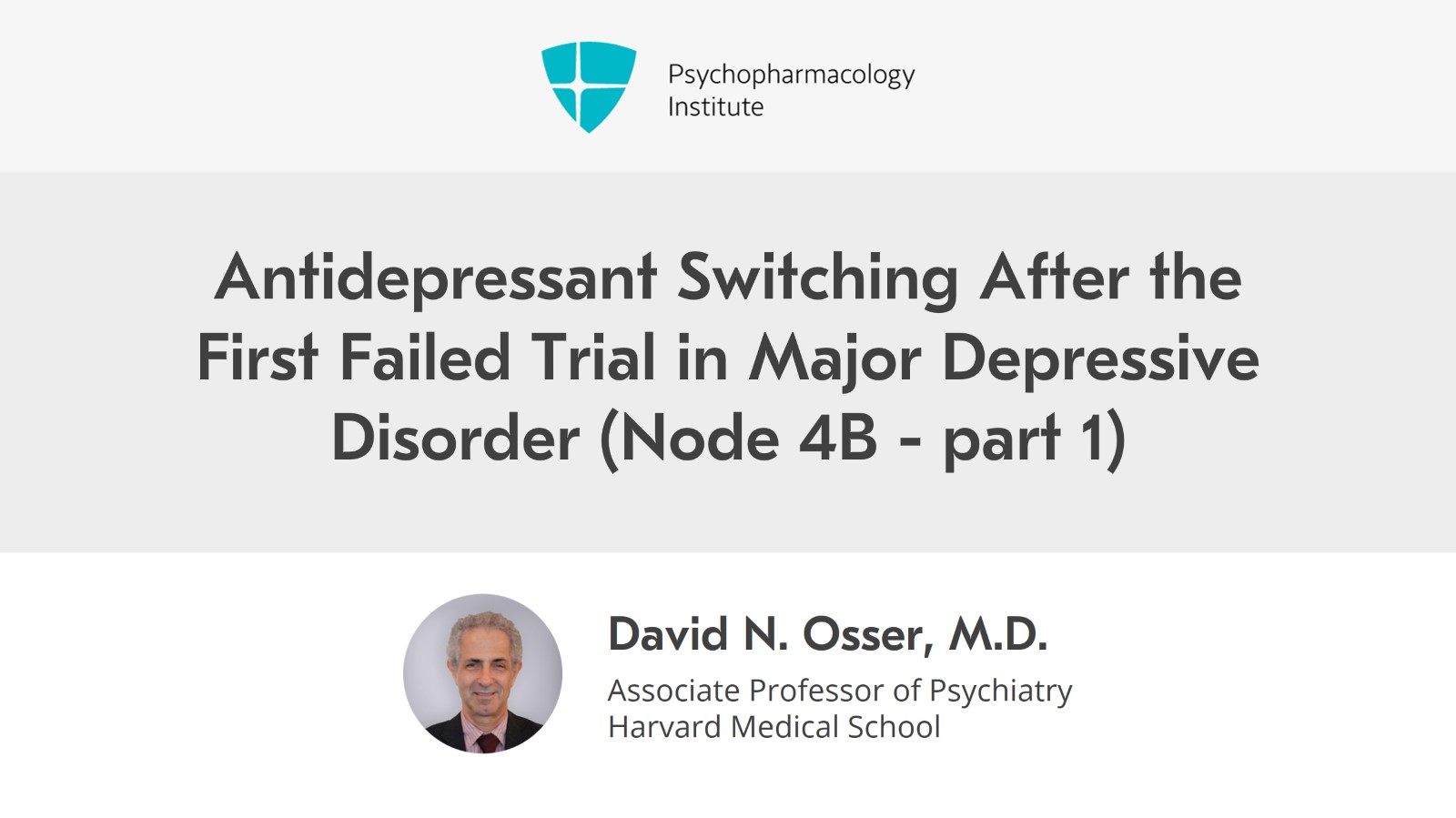 Antidepressant Switching After the First Failed Trial in Major Depressive Disorder (Node 4B – Part 1) Slide 1 of 8