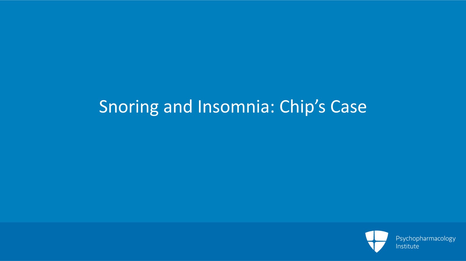 Snoring and Insomnia: Chip’s Case Slide 2 of 12