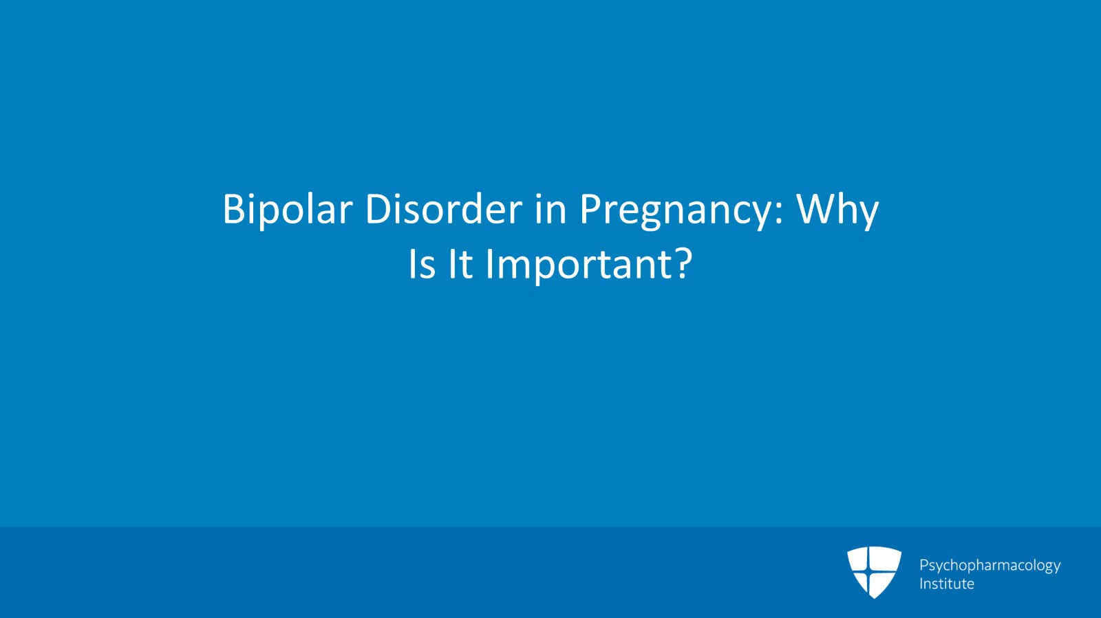 Bipolar Disorder in Pregnancy: Why Is it Important? Slide 2 of 12