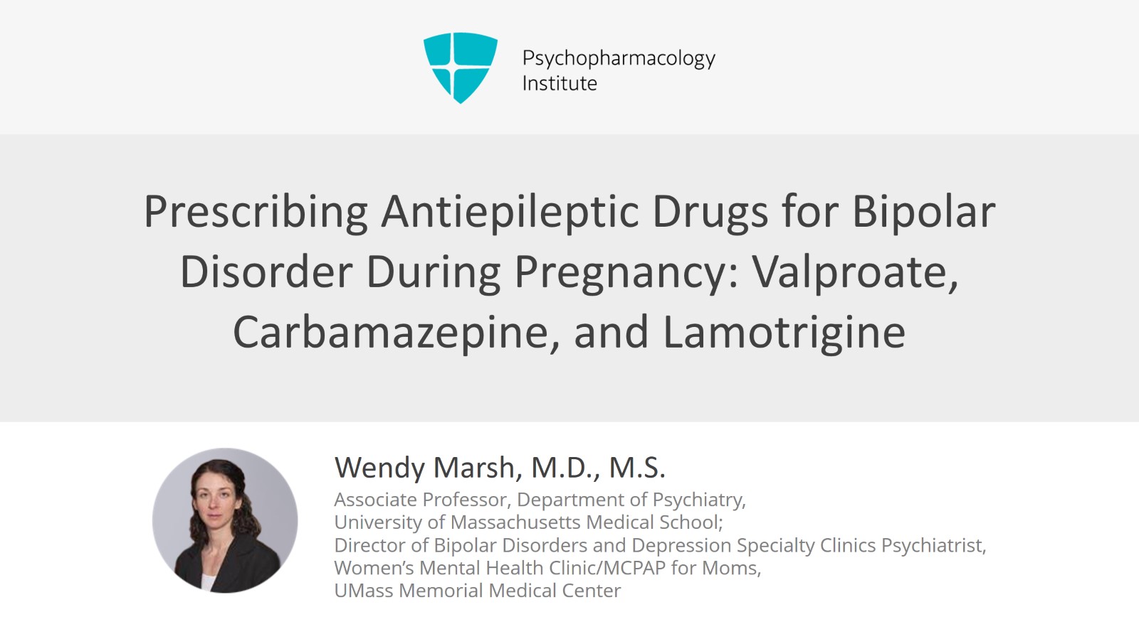 Prescribing Antiepileptic Drugs for Bipolar Disorder During Pregnancy: Valproate, Carbamazepine, and Lamotrigine Slide 1 of 9