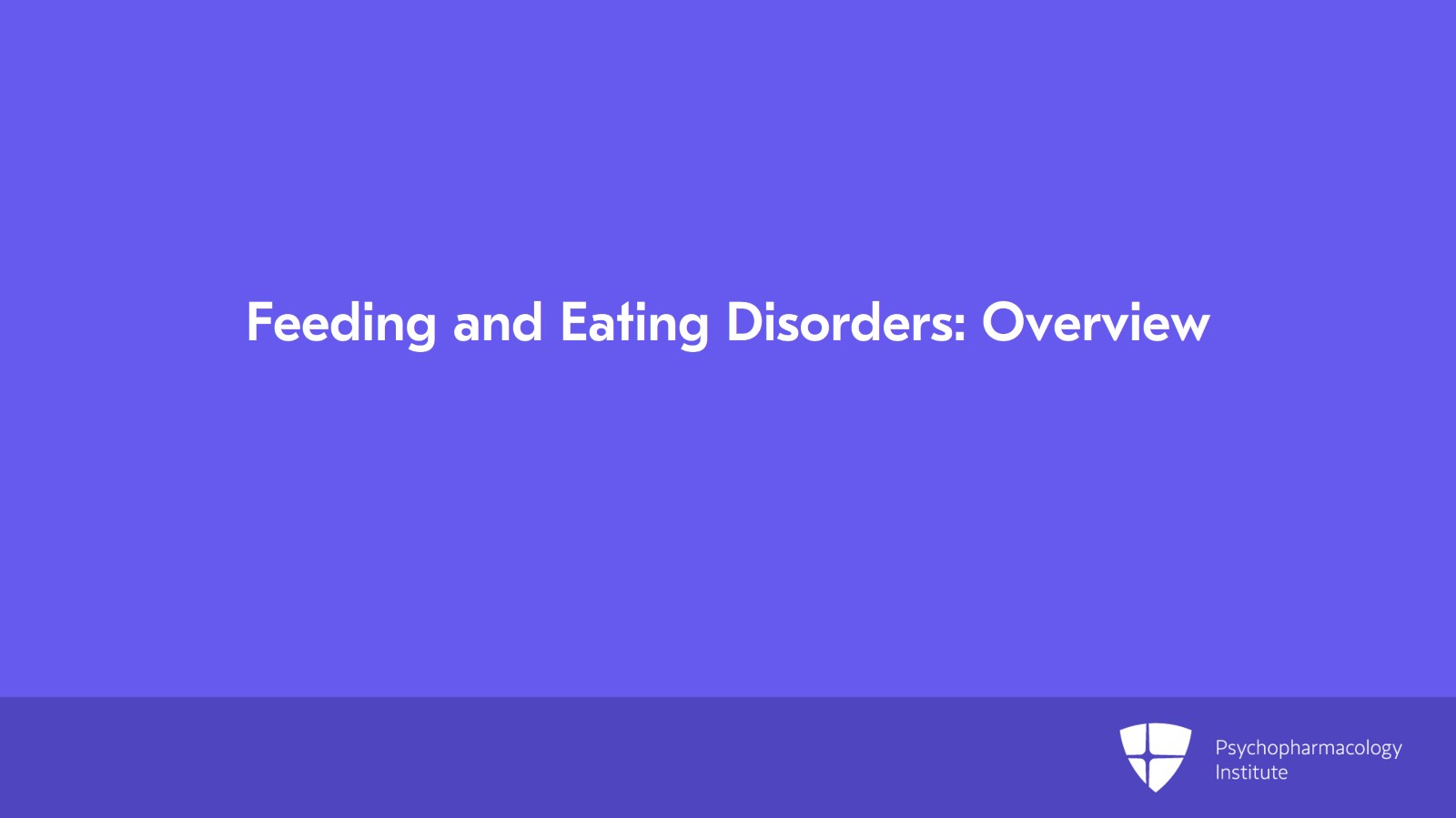 Feeding and Eating Disorders: Overview Slide 2 of 11