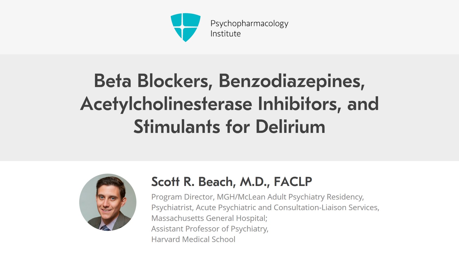 Beta Blockers, Benzodiazepines, Acetylcholinesterase Inhibitors, and Stimulants for Delirium Slide 1 of 10