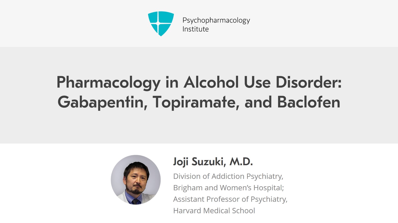 Pharmacology in Alcohol Use Disorder: Gabapentin, Topiramate, and Baclofen Slide 1 of 23