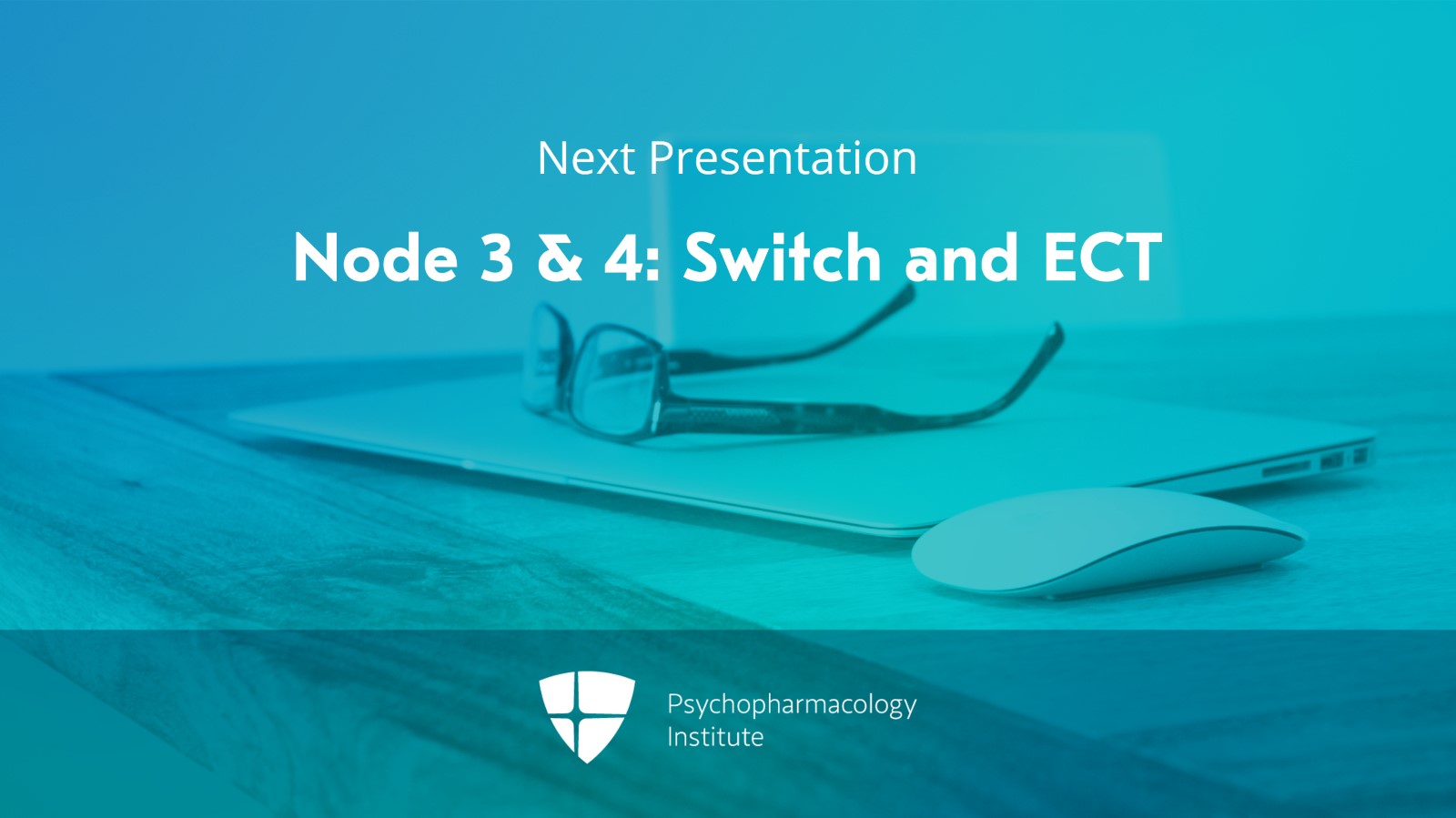 Node 2: Choosing an Antipsychotic for Psychotic Depression Slide 18 of 18