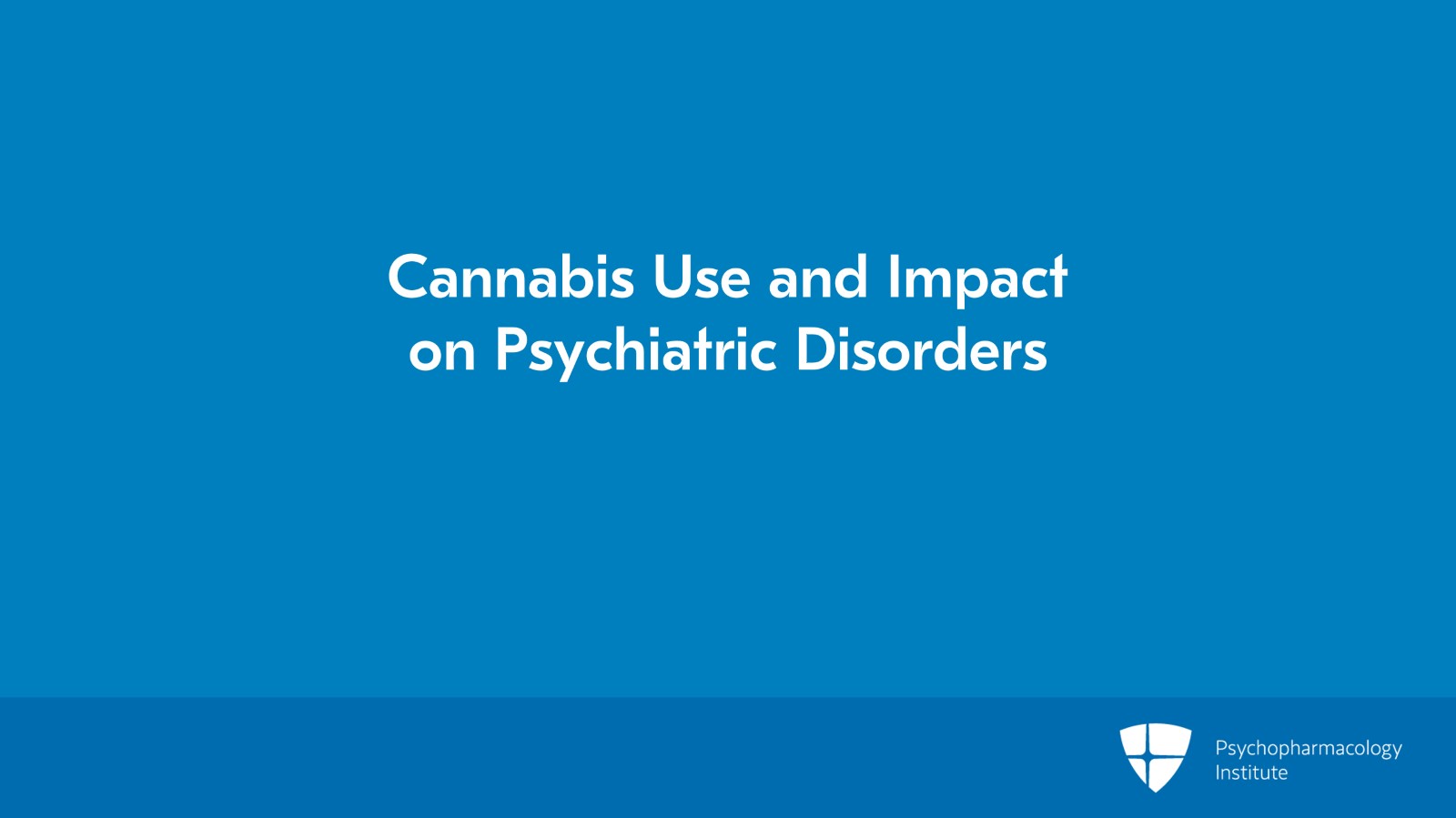 Cannabis Use and Impact on Psychiatric Disorders Slide 2 of 18