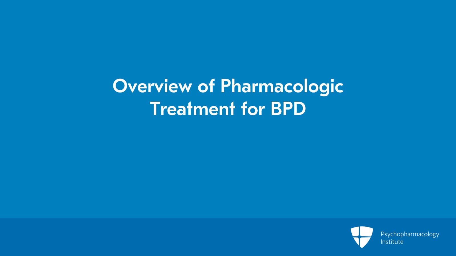Overview of Pharmacologic Treatment for BPD Slide 2 of 12