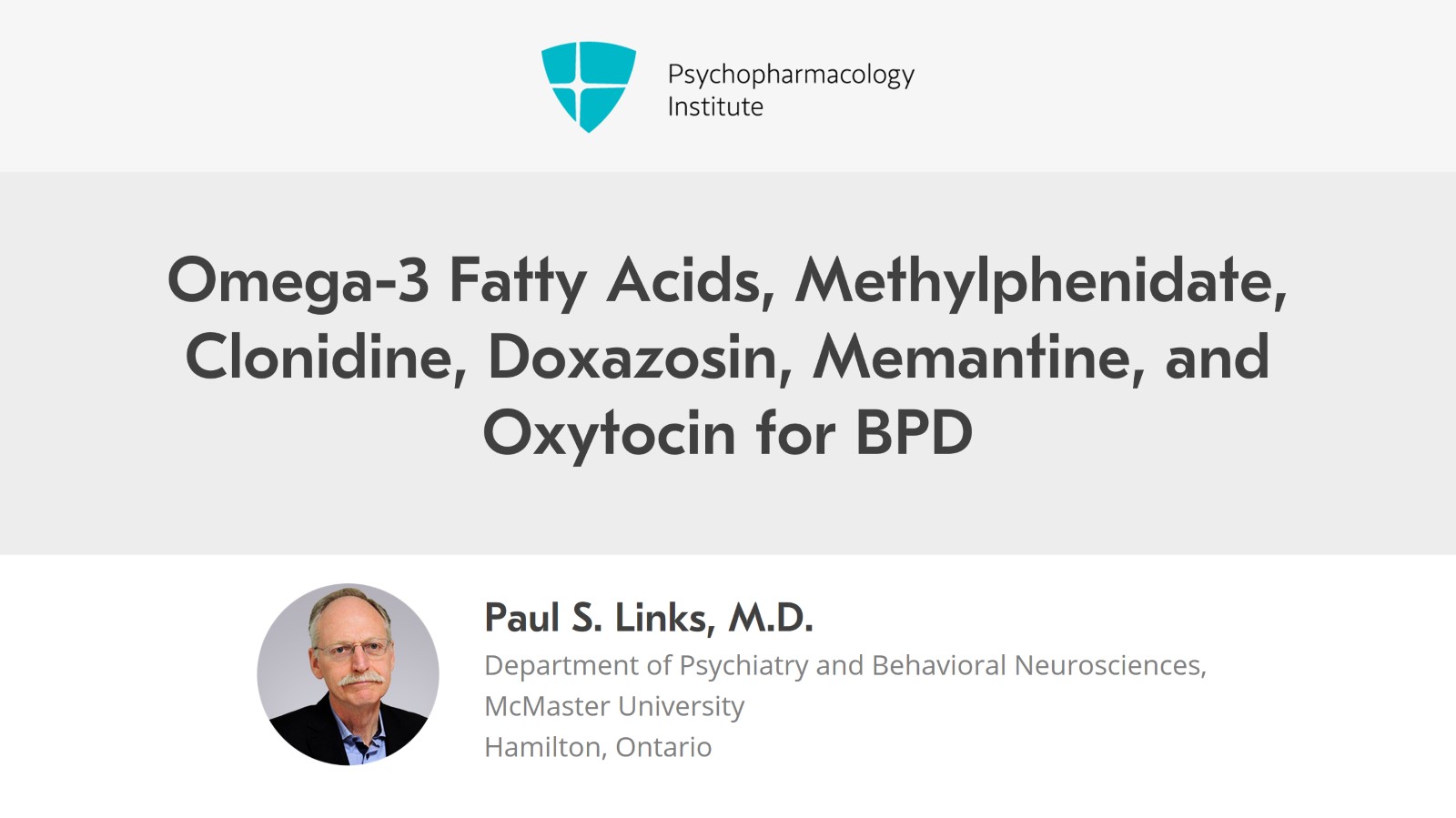 Omega-3 Fatty Acids, Methylphenidate, Clonidine, Doxazosin, Memantine, and Oxytocin for BPD Slide 1 of 13