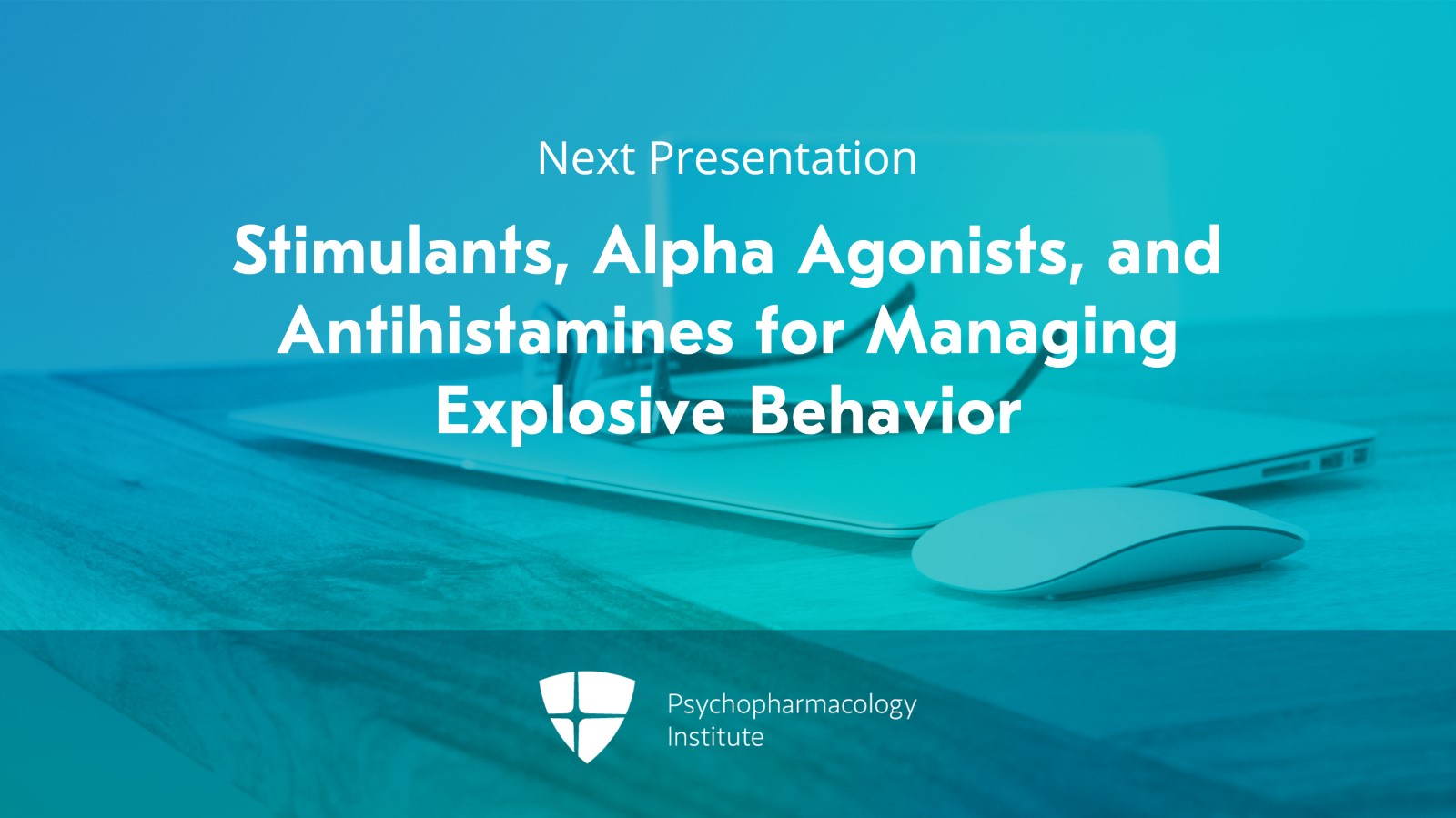 Antidepressants and Mood Stabilizers for Managing Explosive Behavior Slide 8 of 8