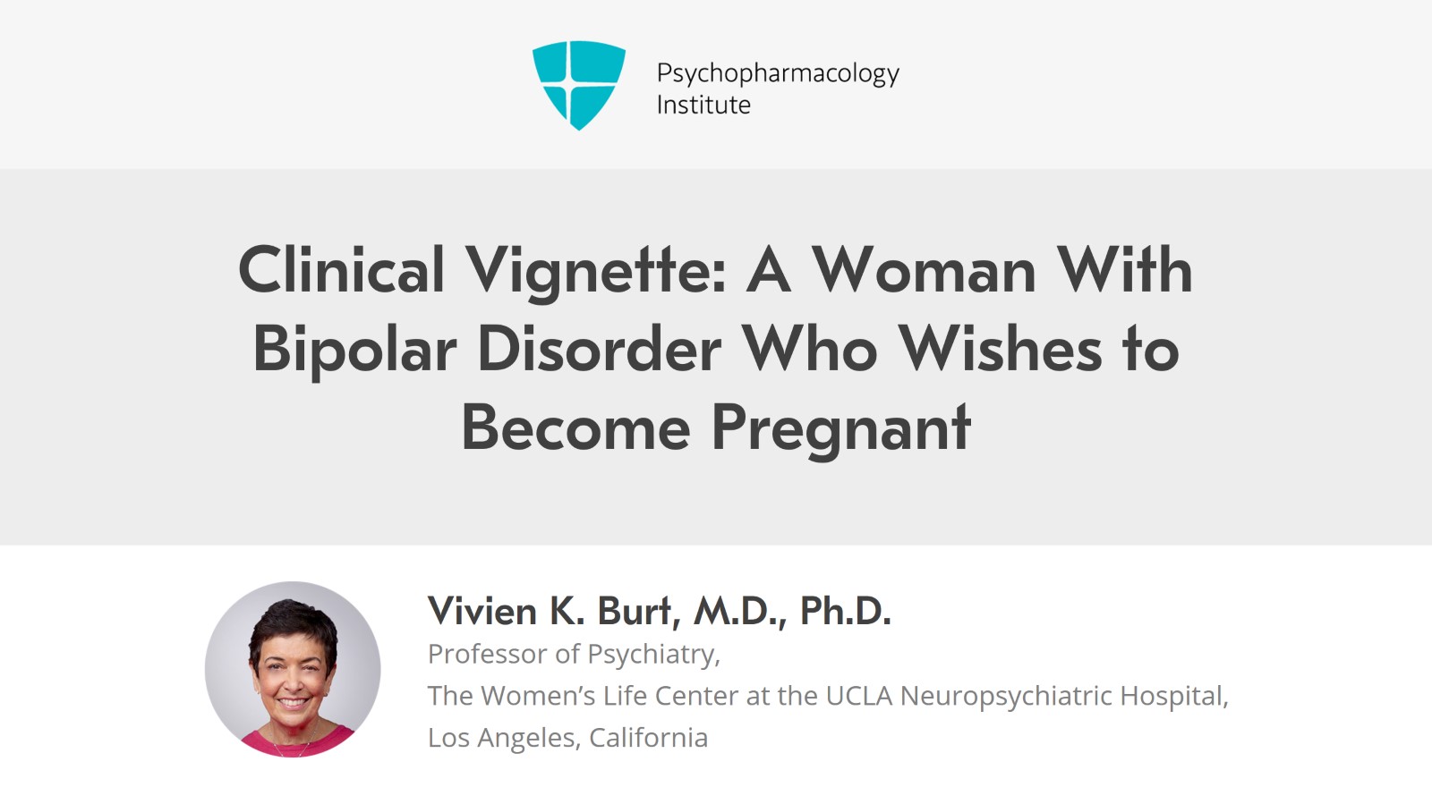 Clinical Vignette: A Woman With Bipolar Disorder Who Wishes to Become Pregnant Slide 1 of 38