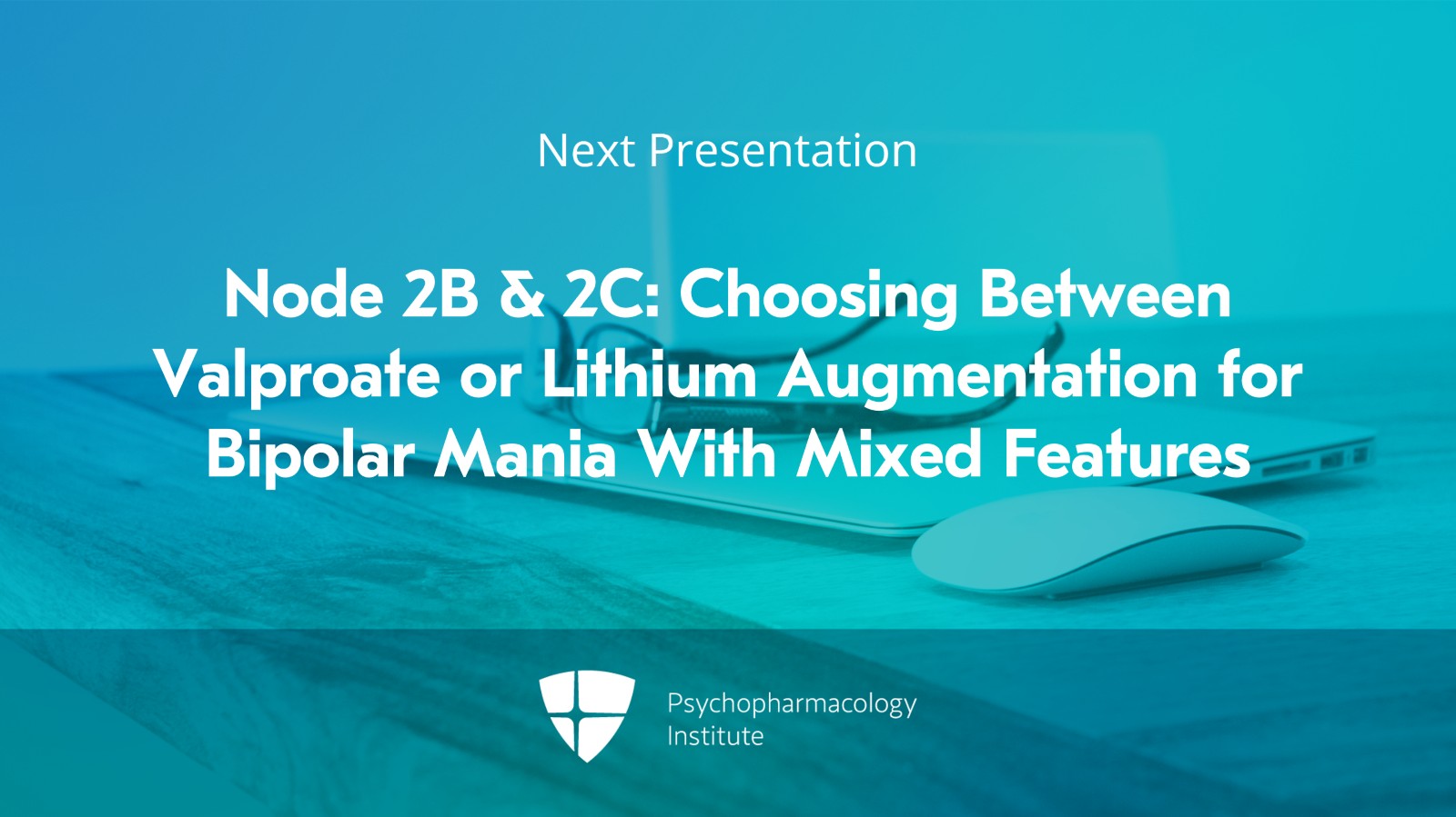 Managing Bipolar Mania With Mixed Features: SGAs Slide 23 of 23