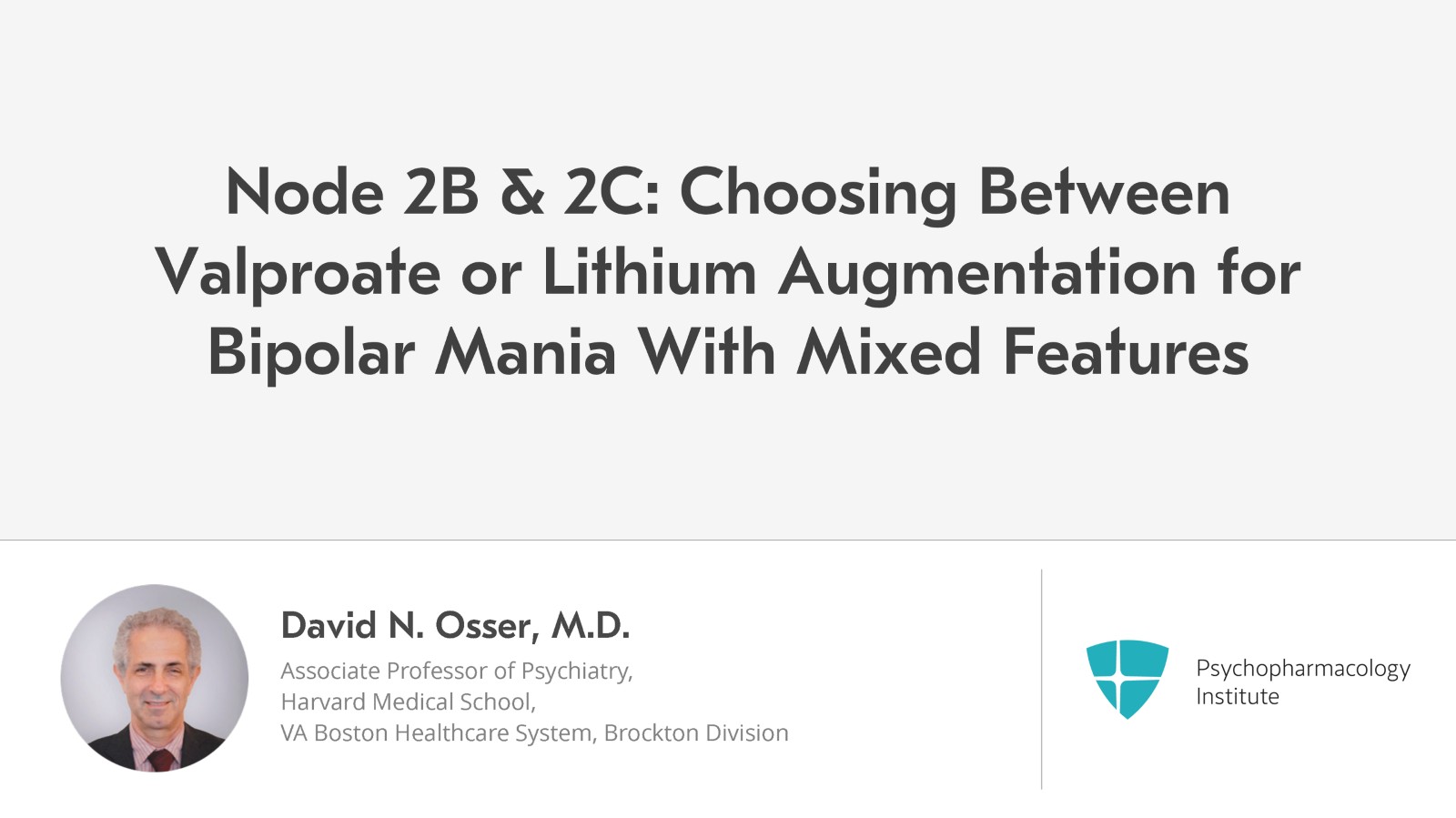 Choosing Between Valproate or Lithium Augmentation for Bipolar Mania With Mixed Features Slide 1 of 20