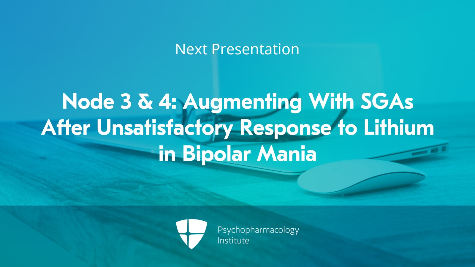 Lithium for Bipolar Mania Without Mixed Features Slide 20 of 20