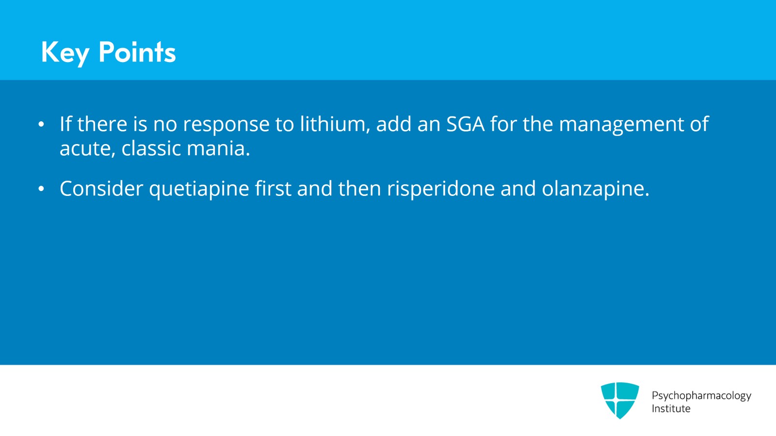 Augmenting With SGAs After Unsatisfactory Response to Lithium in Bipolar Mania Slide 10 of 12