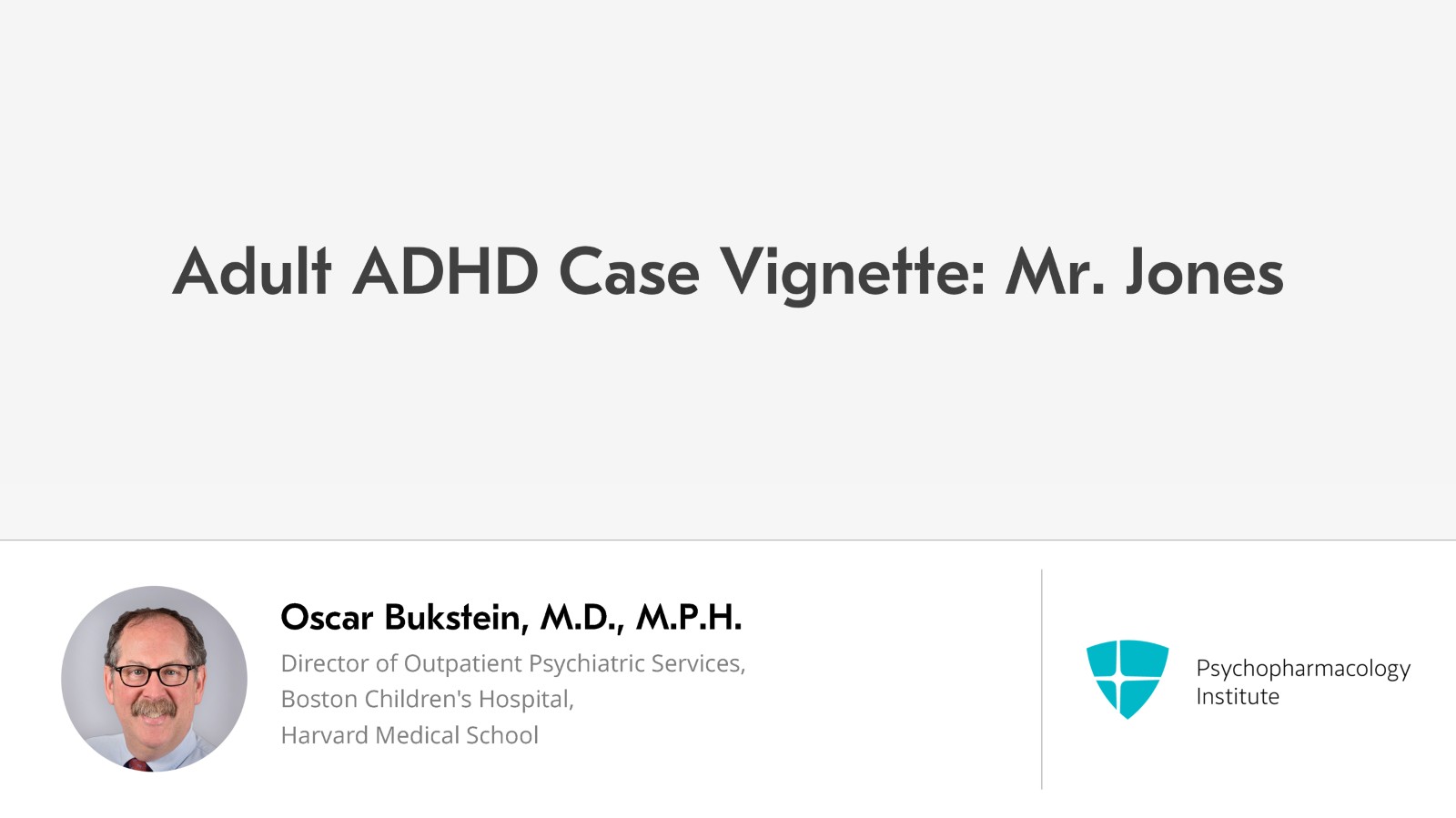 Adult ADHD Case Vignette: Mr. Jones Slide 1 of 15